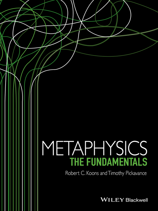 Title details for Metaphysics by Robert C. Koons - Wait list